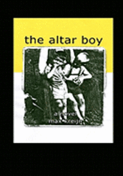 bokomslag The Altar Boy: part one of the trilogy 'SLEEPING WITH BOYS'