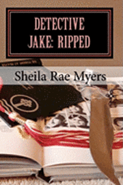 Sheila Rae Myers - Detective Jake: Ripped, Häftad