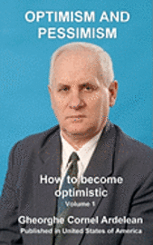 bokomslag Optimism and Pessimism: How to become optimistic