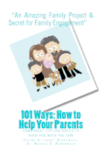 bokomslag 101 Ways; How to Help Your Parents: Some Great Tips to Show How Much You Care