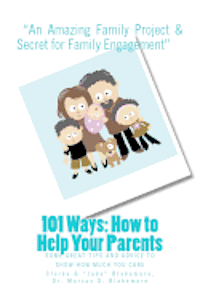 Blake Marie Jade Blakemore, Marcus D. Blakemore - 101 Ways; How to Help Your Parents: Some Great Tips to Show How Much You Care, Häftad