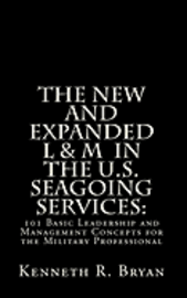 bokomslag The New and Expanded L & M in the U.S. Seagoing Services: : 101 Basic Leadership and Management Concepts for the Military Professional