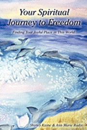 bokomslag Your Spiritual Journey to Freedom: Finding Your Joyful Place in this World