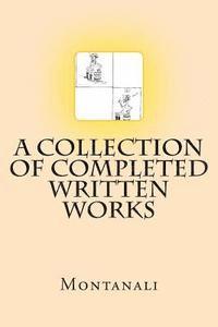 A Collection of Completed Written Works 1