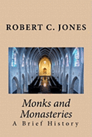 Monks and Monasteries: A Brief History 1