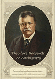 bokomslag Theodore Roosevelt: An Autobiography