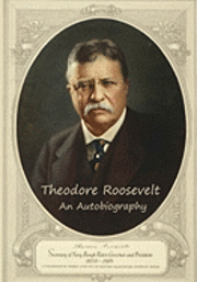 Theodore Roosevelt: An Autobiography 1