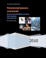 bokomslag Paranormal powers uncovered: Real incidents, paranormal stimulation exercises and scientific facts