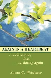 bokomslag Again in a Heartbeat: A Memoir of Love, Loss, and Dating Again