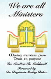 bokomslag We Are All Ministers: Moving Members From Pews to Purpose