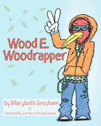 Wood E. Woodrapper 1