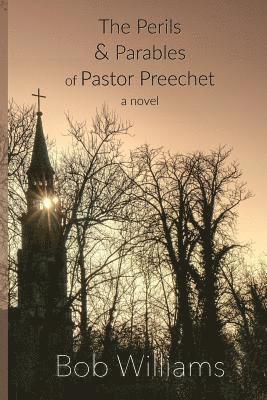 The Perils & Parables of Pastor Preechet 1