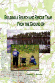 bokomslag Building A Search and Rescue Team: From the Ground Up