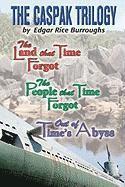 bokomslag The Caspak Trilogy: The Land that Time Forgot, The People That Time Forgot, Out of Time's Abyss