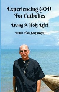 bokomslag Experiencing GOD for Catholics