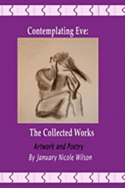 bokomslag Contemplating Eve: The Collected Works