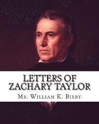 William K. Bixby - Letters of Zachary Taylor: From The Battlefields of The Mexican War, Häftad