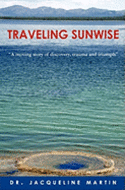 bokomslag Traveling Sunwise: A moving story of discovery, trauma and triumph