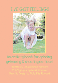 bokomslag I've Got Feelings: An activity book for grinning, grimacing, and shouting out loud!
