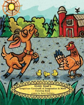 Baird Hoffmire - Giddy Goat's Gregarious Cavalcade of Imagination & Mirth Coloring Book, Häftad