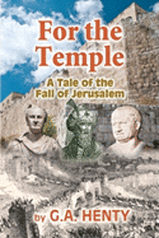 bokomslag For the Temple: A Tale of the Fall of Jerusalem