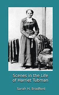 bokomslag Scenes in the Life of Harriet Tubman