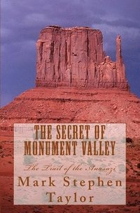 bokomslag The Secret of Monument Valley: The Trail of the Anasazi