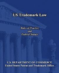 bokomslag US Trademark Law: Rules of Practice and Federal Statues