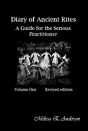 Melissa E. Anderson - Diary of Ancient Rites,: A Guide for the Serious Practitioner, Häftad