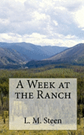 L. M. Steen - A Week at the Ranch, Häftad
