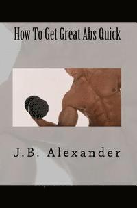 bokomslag How To Get Great Abs Quick