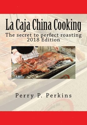 bokomslag La Caja China Cooking: The secret to perfect roasting