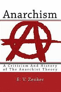 bokomslag Anarchism: A Criticism And History of The Anarchist Theory