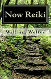 Now Reiki: Universal Energy and the Stillness of Now 1