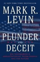 Mark R. Levin, Mark R Levin - Plunder and Deceit: Big Government's Exploitation of Young People and the Future, Häftad