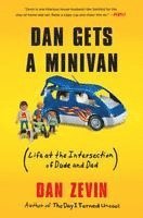 bokomslag Dan Gets a Minivan: (Life at the Intersection of Dude and Dad)