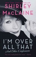 Shirley MacLaine - I'm Over All That, Häftad