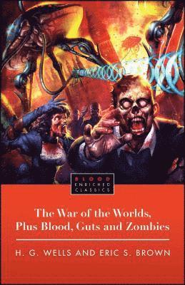 H.G. Wells, Eric Brown, H. G. Wells - War of the Worlds, Plus Blood, Guts and Zombies, Häftad