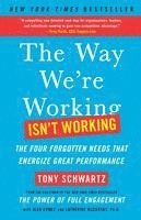 bokomslag The Way We're Working Isn't Working: The Four Forgotten Needs That Energize Great Performance