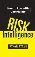 Dylan Evans - Risk Intelligence: How to Live with Uncertainty, Häftad