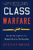 bokomslag Class Warfare: Inside the Fight to Fix America's Schools