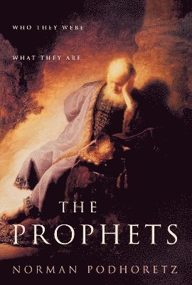 Norman Podhoretz - Prophets, Häftad