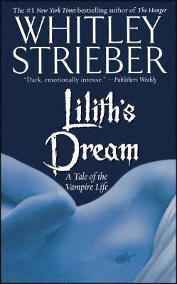 Whitley Strieber - Lilith's Dream, Häftad