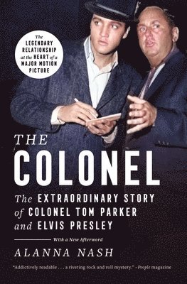 bokomslag The Colonel: The Extraordinary Story of Colonel Tom Parker and Elvis Presley