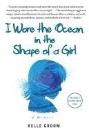 bokomslag I Wore the Ocean in the Shape of a Girl: A Memoir