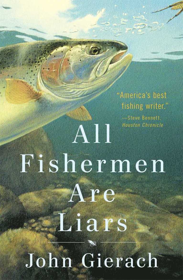 John Gierach - All Fishermen Are Liars, Inbunden