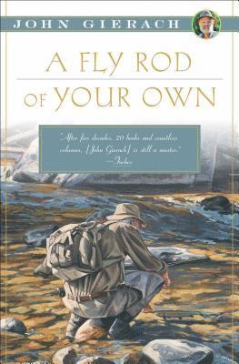 A Fly Rod of Your Own 1