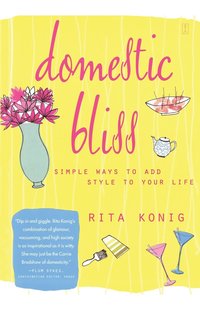 bokomslag Domestic Bliss: Simple Ways to Add Style to Your Life