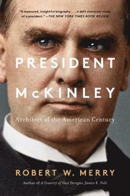 bokomslag President McKinley: Architect of the American Century