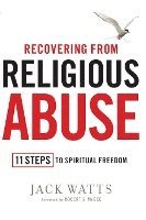 bokomslag Recovering from Religious Abuse: 11 Steps to Spiritual Freedom